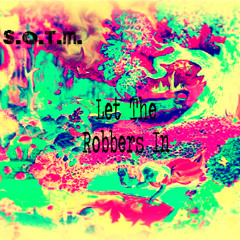 Singing On The Moon- Let The Robbers In