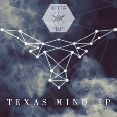Needs - Texas Mind EP (Teaser)