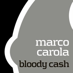 Marco Carola: Bloody Cash: 01 - Bloody Cash (2008)