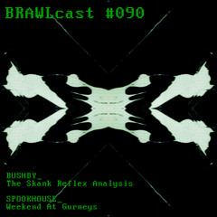 BRAWLcast090.2 Spookhouse - Weekend At Gurneys