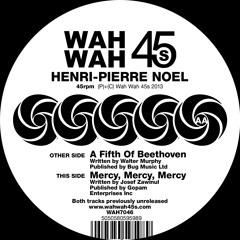 Henri-Pierre Noël - A Fifth Of Beethoven/Mercy, Mercy, Mercy 7" Coming Soon