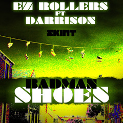 EZ Rollers ft. Darrison - Badman Shoes (Serial Killaz Remix)