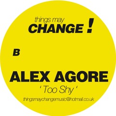 Alex Agore - Too Shy (TMC001)