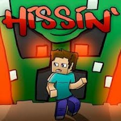 Hissin - A Minecraft Parody