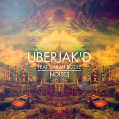 Noises [Uberjakd VIP mix] - Uberjakd f. Sarah Bodle *FREE DOWNLOAD*