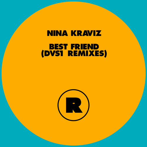 NINA KRAVIZ - BEST FRIEND (DVS1 DUB TEST FEAT. NAUGHTY WOOD)