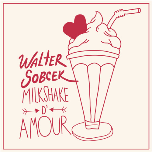 Walter Sobcek - Milkshake d´amour