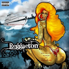PoWeR oF Reggaeton. Mix'iN LiVe By Dj Fabulous Fab