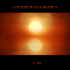 consciousness federation - plasma