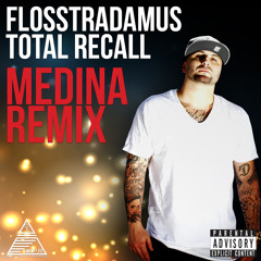 Flosstradamus - Total Recall  Medina Remix