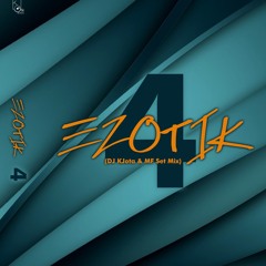 [AVANT PRÉMIERE] Ezotik 4 (DJ KJota & MF Set Mix)