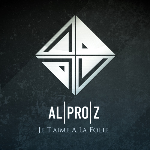 Je T Aime A La Folie By Al Pro Z Je T Aime A La Folie By Al Pro Z