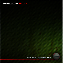 Polisz Grime Mix by KrucaFux