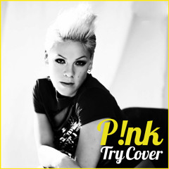 P!nk - Try Cover | @archieferry