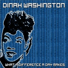 What a difference a day made Dinah Washington (cover)