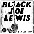 Black&#x20;Joe&#x20;Lewis Skull&#x20;Diggin&#x27; Artwork