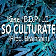 Kiens, B.D.P. & LC - So Culturate (Prod. Brainspin)
