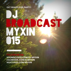 DJ Myxin pres. Broadcast 015 (09-06-2013)