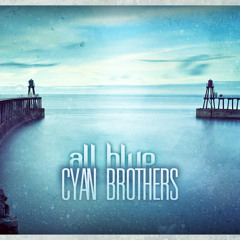 Cyanbrothers - All Blue (Original Mix)