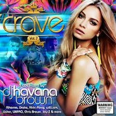 Dj Havana Brown mini mix CRAVE Vol.7