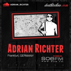Adrian Richter | Death Techno Podcast | DTMIX064