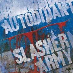 aUtOdiDakT - Slasher Army (Hantise remix) out now on Mähtrasher