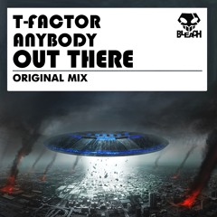 T-Factor -Anybody Out There