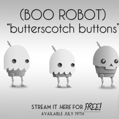 Boo Robot- Butterscotch Buttons