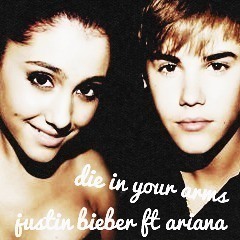 Ariana Grande y Justin Biber - Die In Your Arms