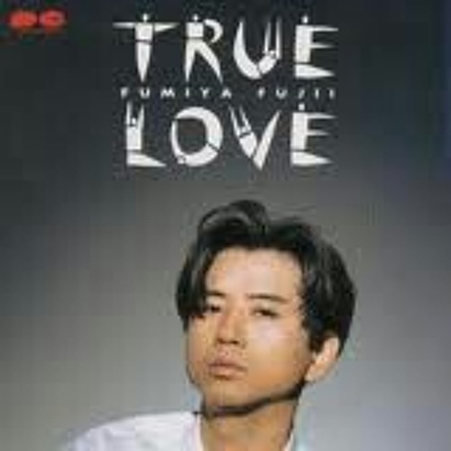 True Love - Fujii Fumiya - Cifra Club