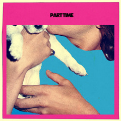 Part Time - I Want to Go
