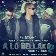 Sir Speedy Ft. Nova & Chyno Nyno - A Lo Bellako (Parte 2)(FlowHoT.NeT)
