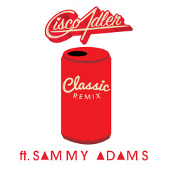 Cisco Adler - Classic (REMIX) ft. Sammy Adams - ThisSongIsSick.com Exclusive Premiere