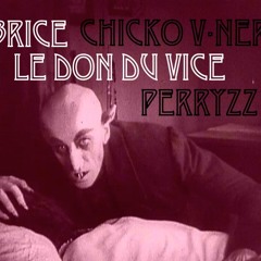 Chicko V-Ner - Brice, Le Don Du Vice Feat PerryzZ (Prod By Bigg Serg)