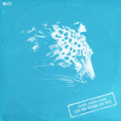 Karol Aleksander - Let Me Work On You