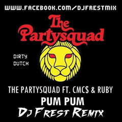 The Partysquad Ft CMC$ & Ruby - Pum Pum (Frest Remix) http://www57.zippyshare.com/v/639245/file.html