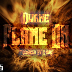 Dwane - Flame On (DGADMUSIC) Prod. By K-mac