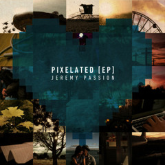 Pixelated - Jeremy Passion