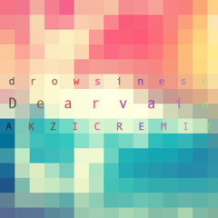 drowsiness - Dear Vain (AKZIC REMIX)