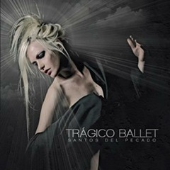 SANTOS DEL PECADO - TRÁGICO BALLET
