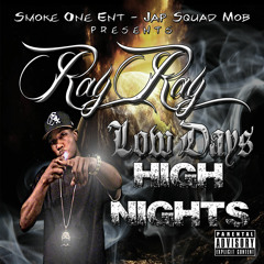 Low Days High Nights - Ray Ray of SOE [Prod. by Street Empire MG]