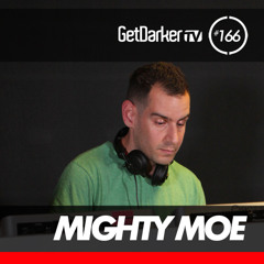 Mighty Moe - GetDarkerTV166 (Mcs In The Mix)