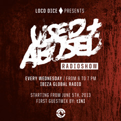 LOCO DICE PRESENTS USED + ABUSED RADIO SHOW #1 - SPECIAL GUEST MIX BY tINI