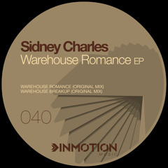 Sidney Charles - Warehouse Romance (Original Mix) |INMOTION MUSIC|