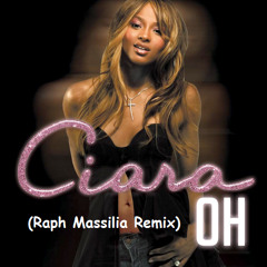 Ciara - Oh (Raph Massilia Mix)  [FREE DOWNLOAD]