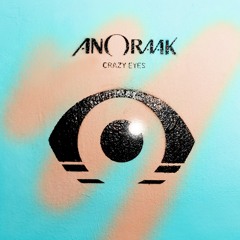 "Crazy Eyes (Sferro Remix)" by Anoraak