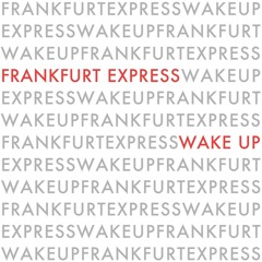 "Wake Up (Sferro Remix)" by Frankfurt Express