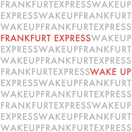 "Wake Up (Sferro Remix)" by Frankfurt Express