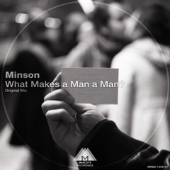 Minson - What Makes a Man a Man (Original Mix)