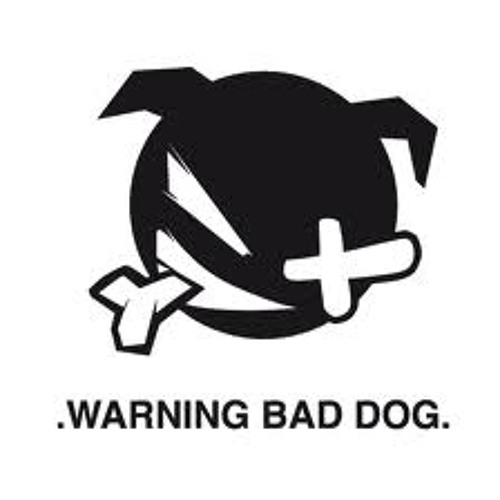 BaD dog